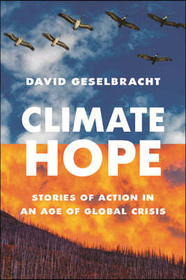 Climate Hope: Stories of Action in an Age of Global Crisis