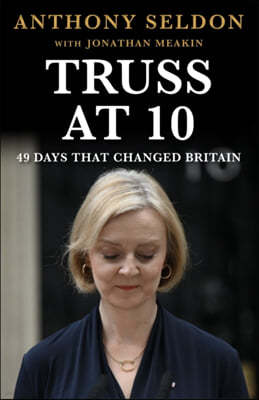 Truss at 10: 49 Days That Changed Britiain