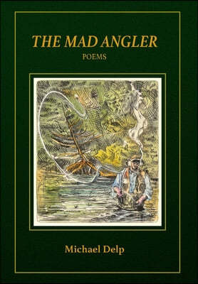 The Mad Angler: Poems