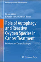 Role of Autophagy and Reactive Oxygen Species in Cancer Treatment: Principles and Current Strategies