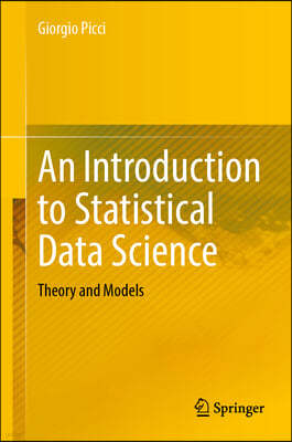 An Introduction to Statistical Data Science: Theory and Models