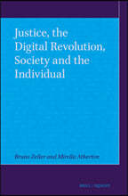 Justice, the Digital Revolution, Society and the Individual