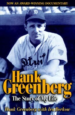 Hank Greenberg: The Story of My Life