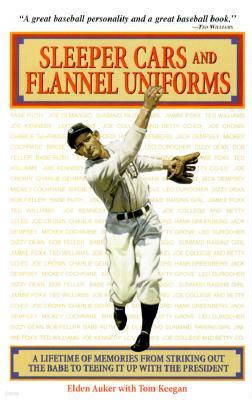 Sleeper Cars and Flannel Uniforms: A Lifetime of Memories from Striking Out the Babe to Teeing It Up with the President