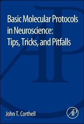 Basic Molecular Protocols in Neuroscience: Tips, Tricks, and Pitfalls