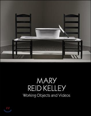 Mary Reid Kelley: Working Objects and Videos