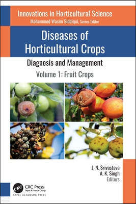 Diseases of Horticultural Crops: Diagnosis and Management