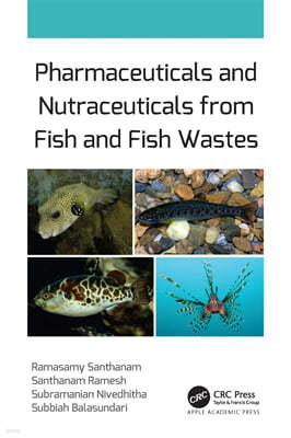 Pharmaceuticals and Nutraceuticals from Fish and Fish Wastes