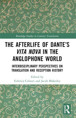 Afterlife of Dantes Vita Nova in the Anglophone World