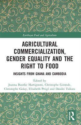 Agricultural Commercialization, Gender Equality and the Right to Food