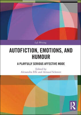 Autofiction, Emotions, and Humour