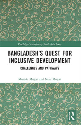 Bangladeshs Quest for Inclusive Development