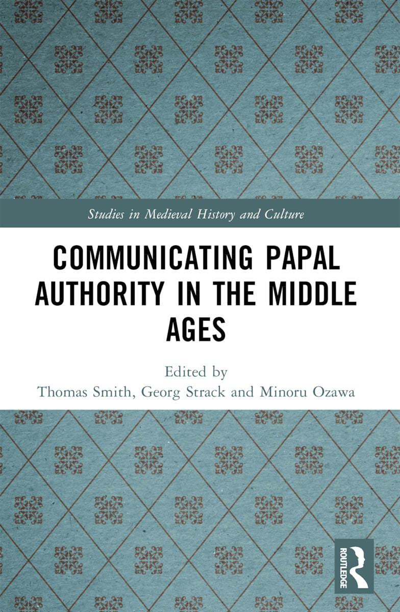 Communicating Papal Authority in the Middle Ages