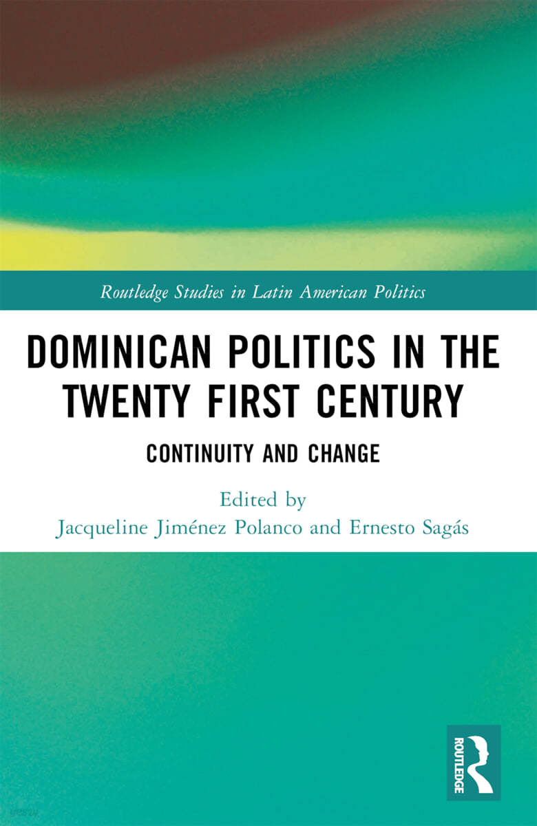 Dominican Politics in the Twenty First Century