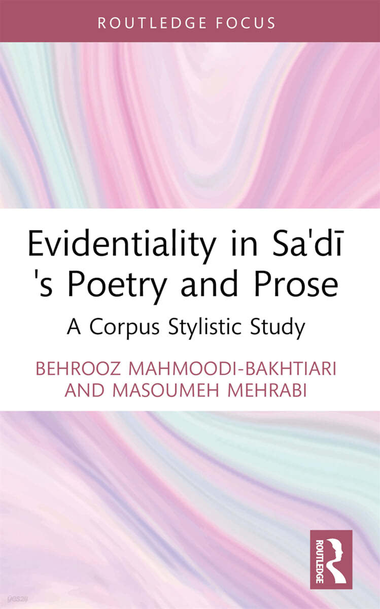 Evidentiality in Sa&#39;di&#39;s Poetry and Prose