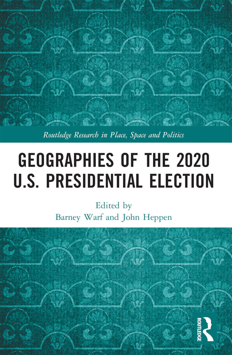 Geographies of the 2020 U.S. Presidential Election