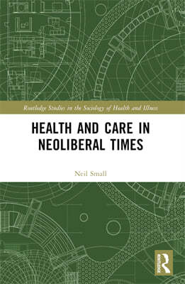 Health and Care in Neoliberal Times