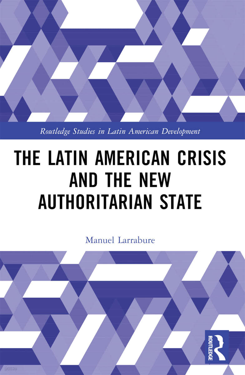 Latin American Crisis and the New Authoritarian State