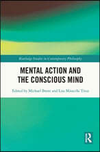 Mental Action and the Conscious Mind