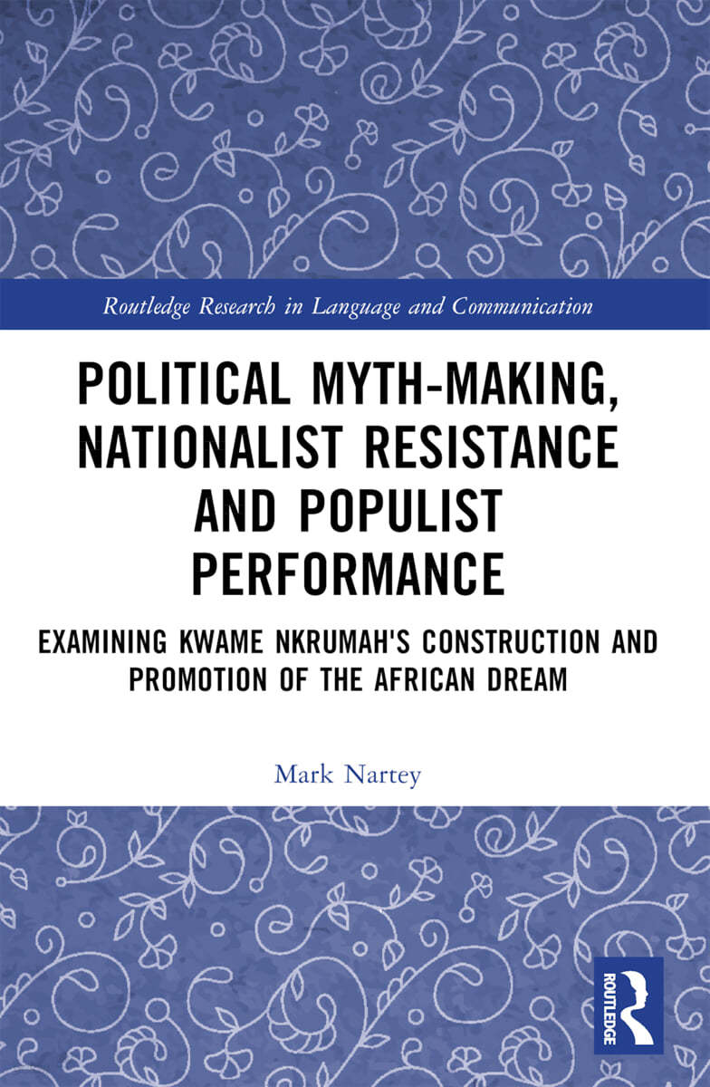 Political Myth-making, Nationalist Resistance and Populist Performance