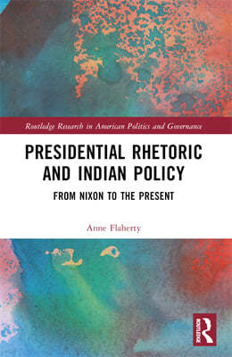 Presidential Rhetoric and Indian Policy