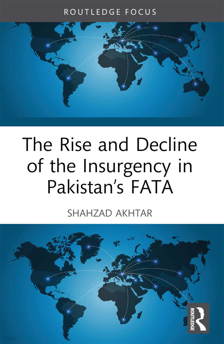 Rise and Decline of the Insurgency in Pakistan’s FATA