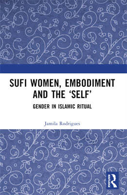 Sufi Women, Embodiment, and the Self