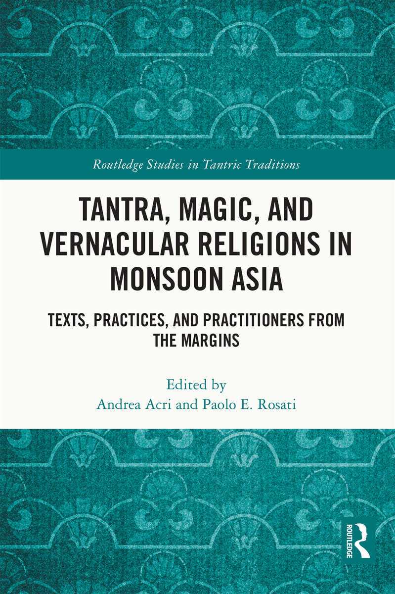 Tantra, Magic, and Vernacular Religions in Monsoon Asia