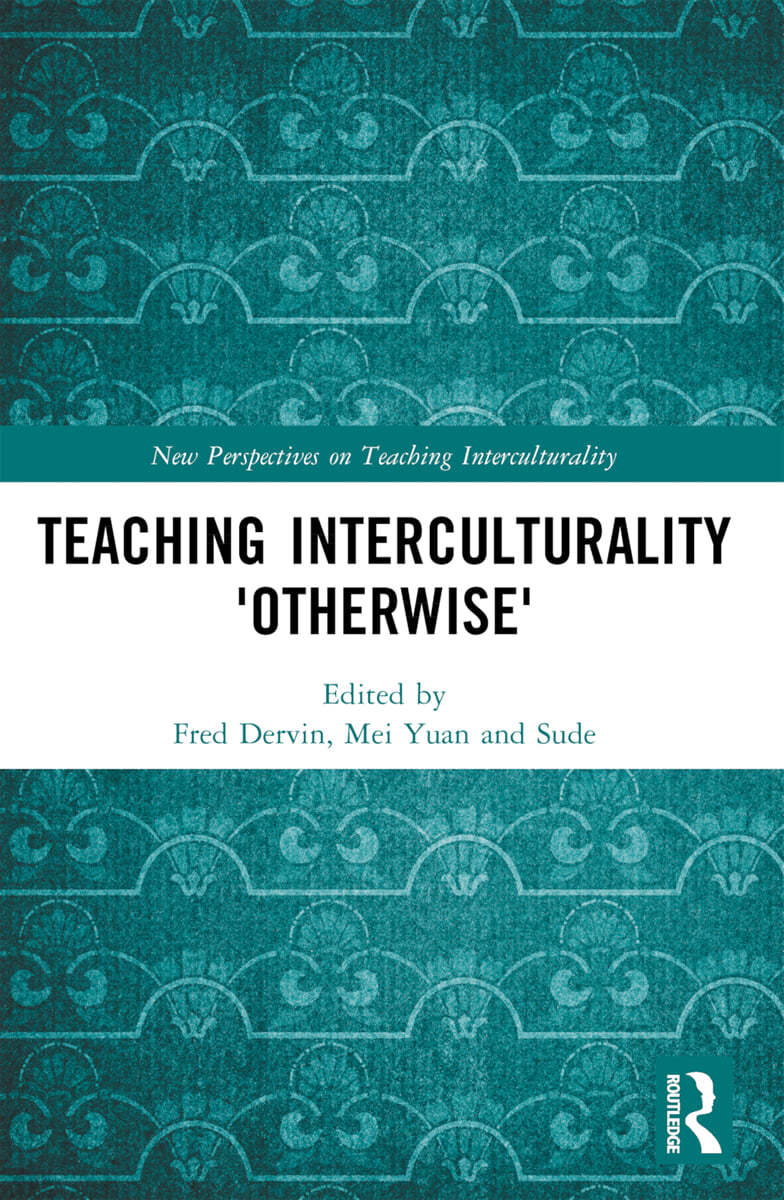 Teaching Interculturality &#39;Otherwise&#39;