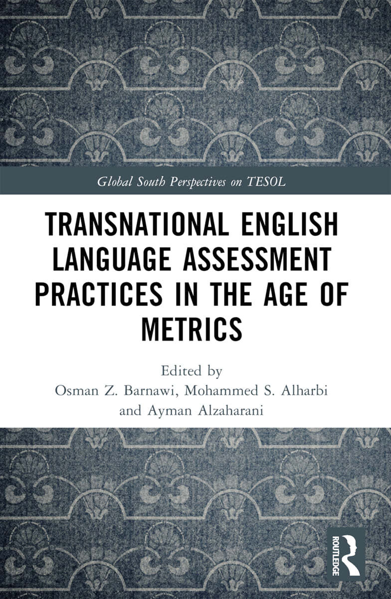 Transnational English Language Assessment Practices in the Age of Metrics