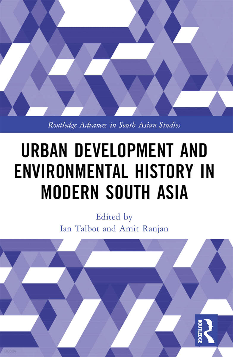 Urban Development and Environmental History in Modern South Asia