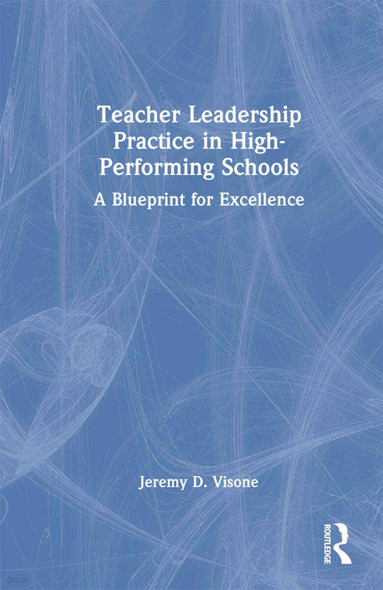 Teacher Leadership Practice in High-Performing Schools