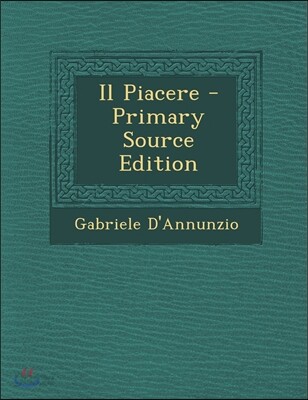Il Piacere - Primary Source Edition