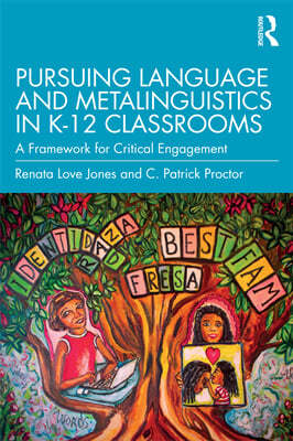 Pursuing Language and Metalinguistics in K-12 Classrooms