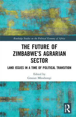 Future of Zimbabwes Agrarian Sector