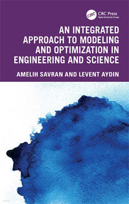 Integrated Approach to Modeling and Optimization in Engineering and Science