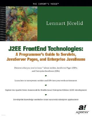 J2ee Frontend Technologies: A Programmer's Guide to Servlets, JavaServer Pages, and Enterprise JavaBeans