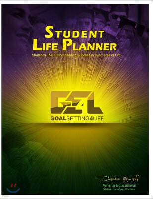 Student Life Planner: Student's Tool-Kit for Planning Success in Every Area of Life