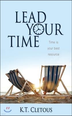 Lead Your Time: Time Is Your Best Resource