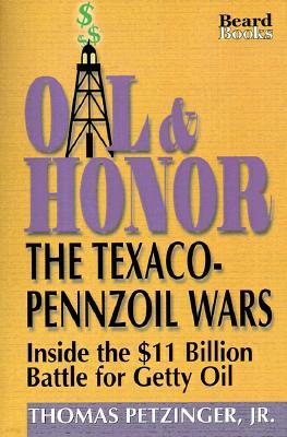 Oil & Honor: The Texaco-Pennzoil Wars; Inside the $11 Billion Battle for Getty Oil