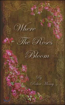 Where the Roses Bloom