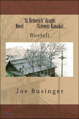 "St. Heinerich" Grapfic Novel (Schweiz-Kanada): Rueteli