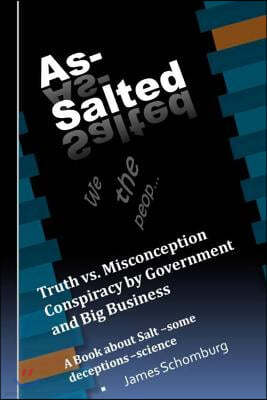 As-Salted: Conspiracy by Government and Big Business