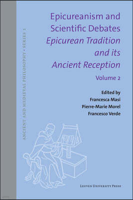 Epicureanism and Scientific Debates. Epicurean Tradition and its Ancient Reception