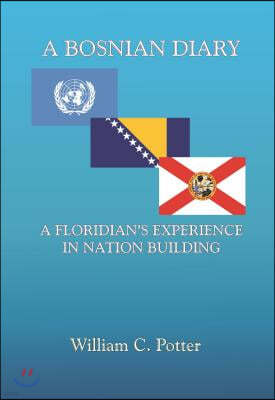 A Bosnian Diary: A Floridian's Experience at Nation Building