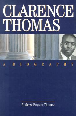 Clarence Thomas: A Biography