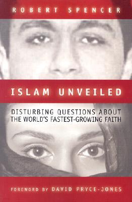 Islam Unveiled: Disturbing Questions about the World's Fastest-Growing Religion