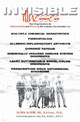 Invisible Illnesses: Multiple Chemical Sensitivities, Fibromyalgia, Alleregic/Inflammatory Arthritis, Chronic Fatigue, Chemically Induced I