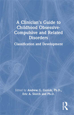 Clinician's Guide to Childhood Obsessive-Compulsive and Related Disorders