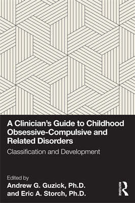 Clinician's Guide to Childhood Obsessive-Compulsive and Related Disorders